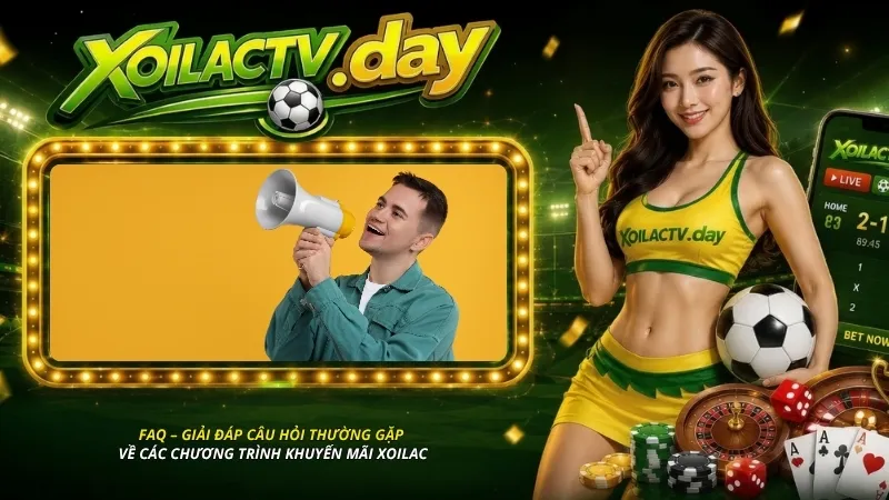 FAQ – Giải đáp câu hỏi thường gặp về các chương trình khuyến mãi Xoilac
