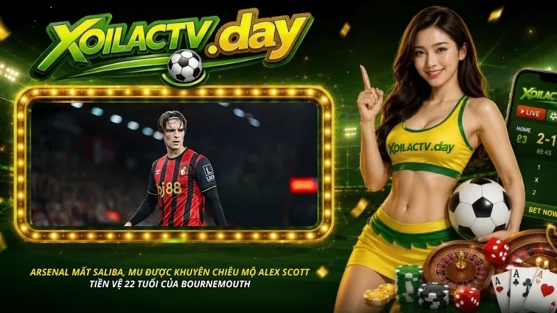 Arsenal mất Saliba, MU được khuyên chiêu mộ Alex Scott - tiền vệ 22 tuổi của Bournemouth