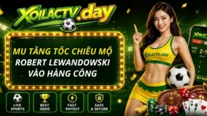 MU tăng tốc chiêu mộ Robert Lewandowski vào hàng công