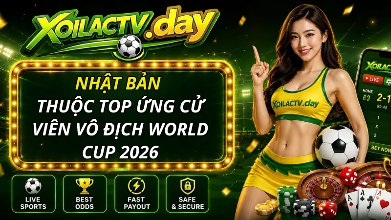 Nhật Bản Thuộc Top Ứng Cử Viên Vô Địch World Cup 2026