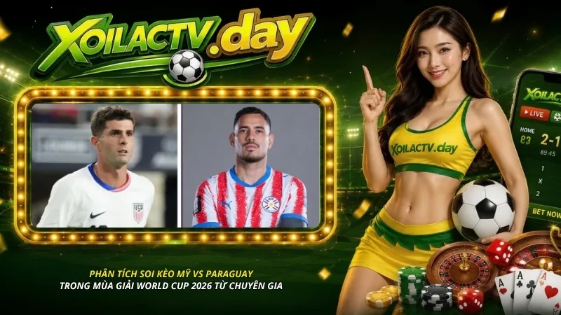 Phân tích soi kèo Mỹ vs Paraguay chi tiết mùa giải World Cup 2026 từ chuyên gia