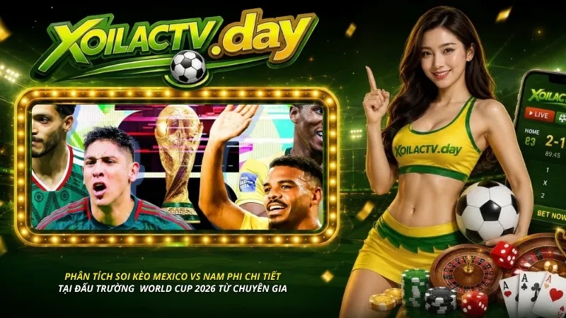 Phân tích soi kèo Mexico vs Nam Phi chi tiết World Cup 2026 từ chuyên gia