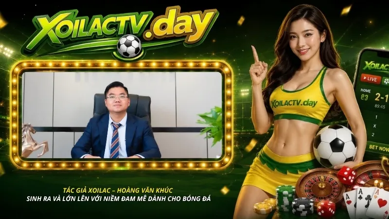 Tác giả Xoilac sinh ra và lớn lên với niềm đam mê mãnh liệt dành cho bóng đá
